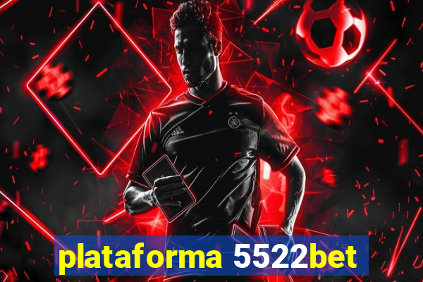 plataforma 5522bet